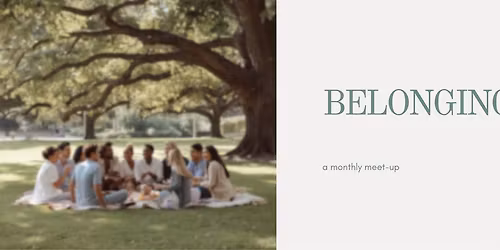 Belonging: A Monthly Meet-Up