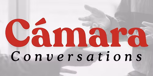 C\u00e1mara Conversations