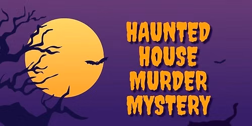 Haunted House Murder Mystery