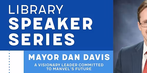 Library Speaker Series - Mayor Dan Davis