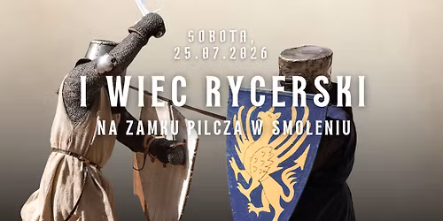 I Wiec Rycerski na Zamku Pilcza w Smoleniu