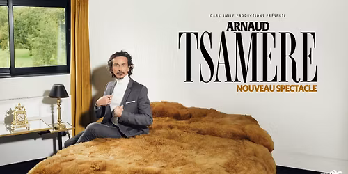 ARNAUD TSAMERE \u2022 LE K REIMS \u2022 26 MARS 2027