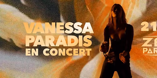 Vanessa Paradis \u2022 21\/05\/2026 \u2022 Z\u00e9nith Paris - La Villette