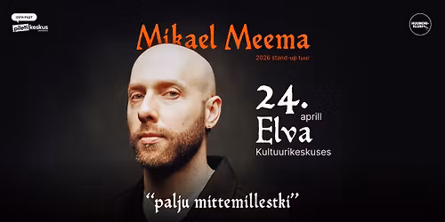 Mikael Meema Elva Kultuurikeskuses - "palju mittemillestki" tuur
