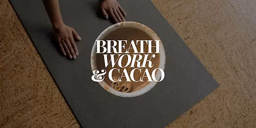 Breathwork & Cacao Ceremony