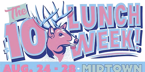 Midtown's 10 Buck Lunch Week
