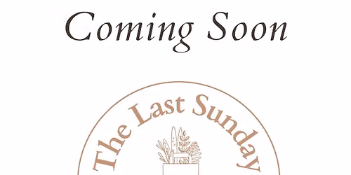 The Last Sunday Market Opening Day 