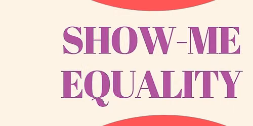 SHOW-ME EQUALITY 
