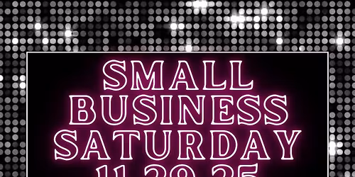 SMALL BUSINESS SATURDAY!