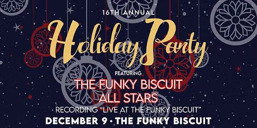 Annual Holiday Party Featuring The Funky Biscuit All Stars Recording \u201cLive At The Funky Biscuit\u201d