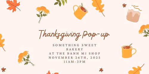 Thanksgiving Pop-up: Something Sweet