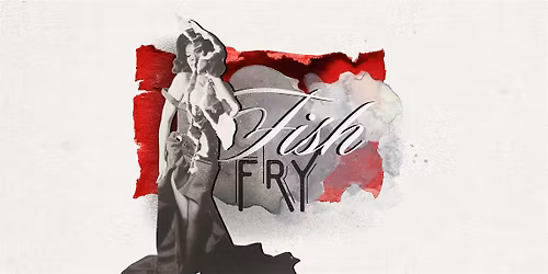 THE ' FISH FRY ' : FUND DRIVE DRAG SHOW