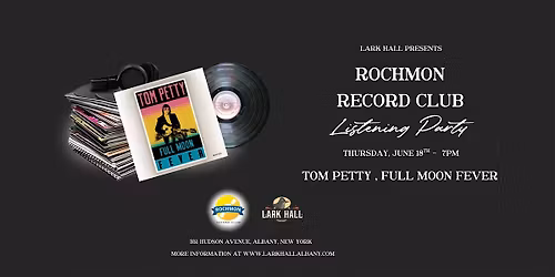 Rochmon Record Club Listening Party "Tom Petty - Full Moon Fever"