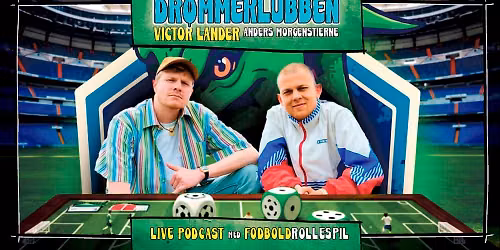 DR\u00d8MMEKLUBBEN LIVE m. Victor & Anders!
