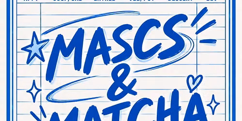 MASCS AND MATCHA