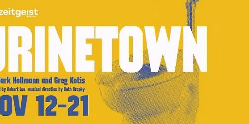 Zeitgeist Theater Co. presents URINETOWN