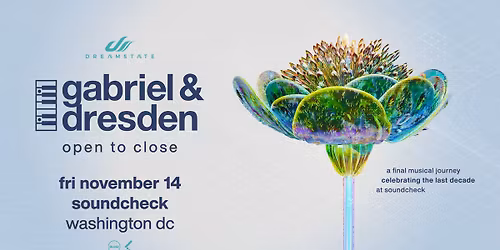 Dreamstate Presents: Gabriel & Dresden (Open-to-Close)