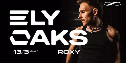 ELY OAKS \u221e ROXY PRAGUE