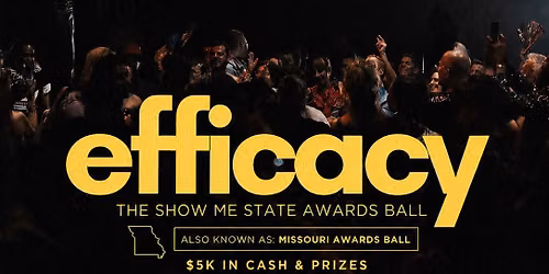 Show Me State Awards Ball  x EFFICACY [The 2026 Missouri Awards Ball]
