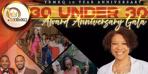 YBMKQ 10 Year Anniversary: 30 Under 30 Awards Gala