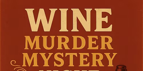 Murder Mystery Nights Every 3rd Friday 6pm
