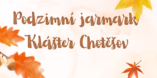Podzimn\u00ed jarmark Kl\u00e1\u0161ter Chot\u011b\u0161ov