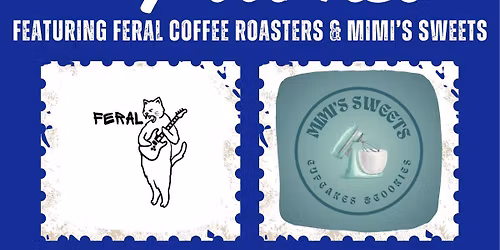 FERAL COFFEE ROASTERS & MIMI'S SWEETS POP UP AT DOWNTOWN KAVA