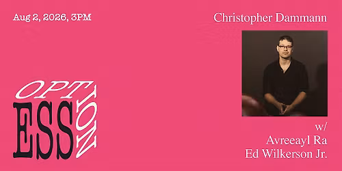 OPTION: Christopher Dammann \/ Avreeayl Ra \/ Edward Wilkerson
