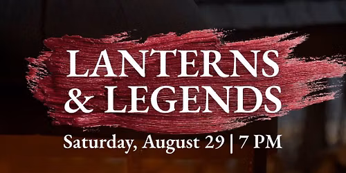 Lanterns + Legends
