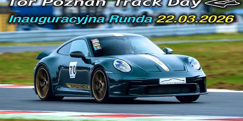 I Runda Tor Pozna\u0144 Track Day 2026 Inauguracja Sezonu