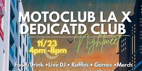 MOTOCLUB LA X DEDICATD CLUB NIGHT MEET