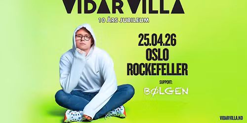 Vidar Villa \u2013 F\u00c5 BILLETTER \/\/ Rockefeller \/\/ 10 \u00c5rs Jubileum