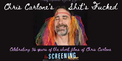 Shit's Fucked - The Short Films of Chris Carlone