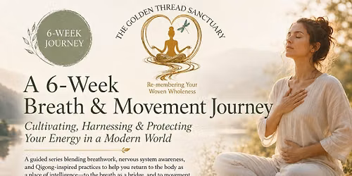 Cultivating, Harnessing & Protecting Your Energy in the world - A 6-Week Breath & Movement Journey
