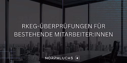 RKEG-\u00dcberpr\u00fcfungen f\u00fcr bestehende Mitarbeiter:innen