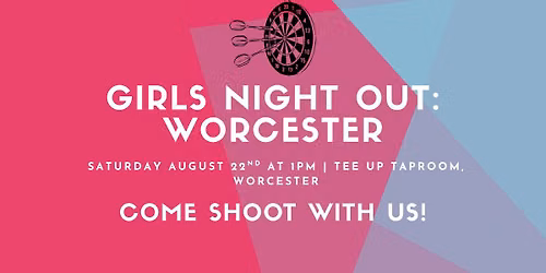 Girls Night Out: Darts Edition - Worcester!