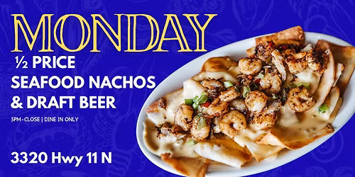 1\/2 Price Seafood Nachos & Draft Beer