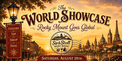 Sip & Stroll Series - The World Showcase