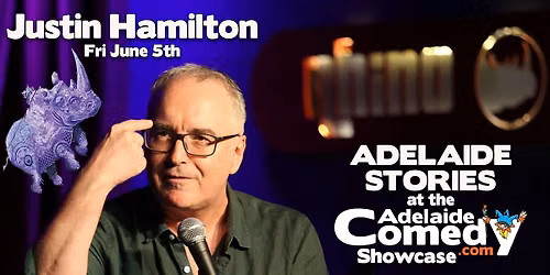 Justin Hamilton - ADELAIDE STORIES at the Adelaide Comedy Showcase