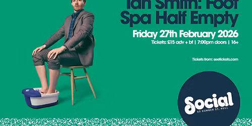 Ian Smith: Foot Spa Half Empty | Social | Hull
