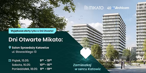 Majowe Dni Otwarte Mikato | Archicom Katowice 