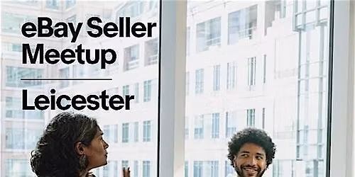 eBay Business Seller Meetup Leicester (July Edition)