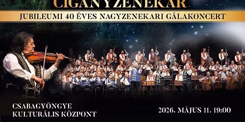 100 Tag\u00fa Cig\u00e1nyzenekar - Jubileumi 40 \u00c9ves Nagyzenekari G\u00e1lakoncert