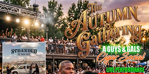 The Autumn Gathering A Guy's & Gal's Cigar Social!!