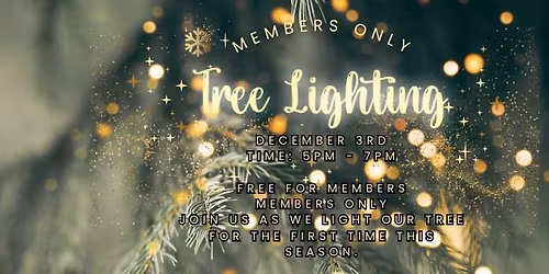 MEMBERS ONLY Tree Lighting