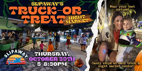 Truck-or-Treat! Night Market! @ Slipaway!