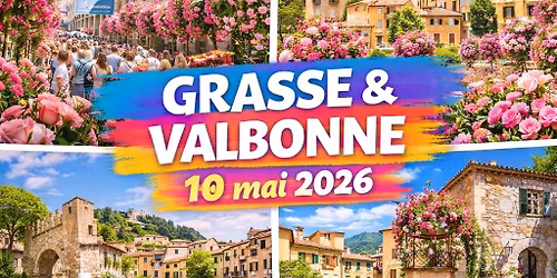 Sortie bus \ud83c\udf39\ud83c\udf38 F\u00eate de la Rose \u2013 Grasse & Valbonne - 10 mai 2026 - \u00e0 39 euros TTC\/Pers