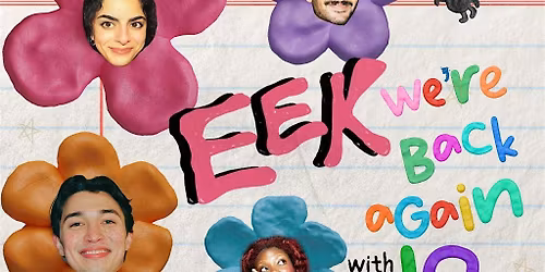 EEK: WE\u2019RE BACK, AGAIN