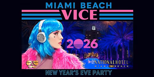 NYE 2026: Miami Beach Vice New Year's Eve @ The National w\/ French & Famous