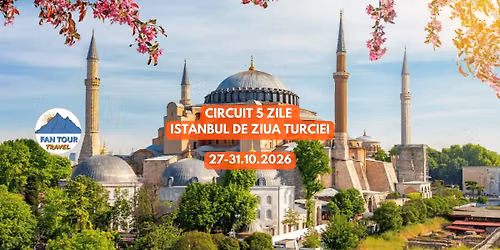 \ud83c\uddf9\ud83c\uddf7\u2728 CIRCUIT 5 ZILE ISTANBUL \u2013 DE ZIUA TURCIEI \u2728\ud83c\uddf9\ud83c\uddf7\n\ud83d\udcc5 27\u201331.10.2026